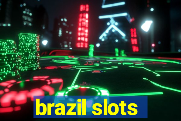 brazil slots